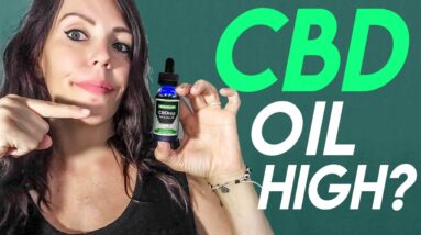 CBD Oil High: Will it really Get you high? Find out! [2019]