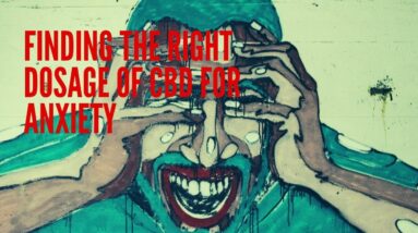 Finding The Right Dosage Of CBD For Anxiety