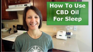 How To Use CBD Oil  For Sleep