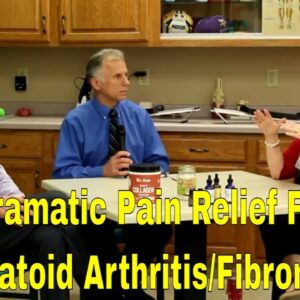 Dramatic Pain Relief For Rheumatoid/Fibromyalgia Without Drugs - REAL Patient Story