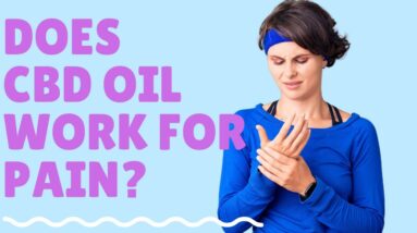 Does CBD oil work for pain? Learn how CBD oil helps people with pain relief. | Pain management