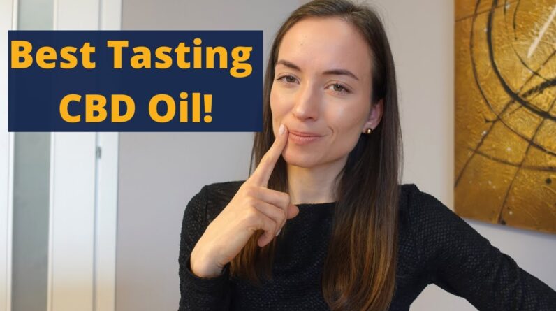 What Does CBD Oil Taste Like?  And which CBD oil tastes the best
