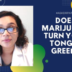 Green Tongue from marijuana?