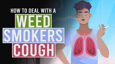 Weed Smokers Cough! What to do?